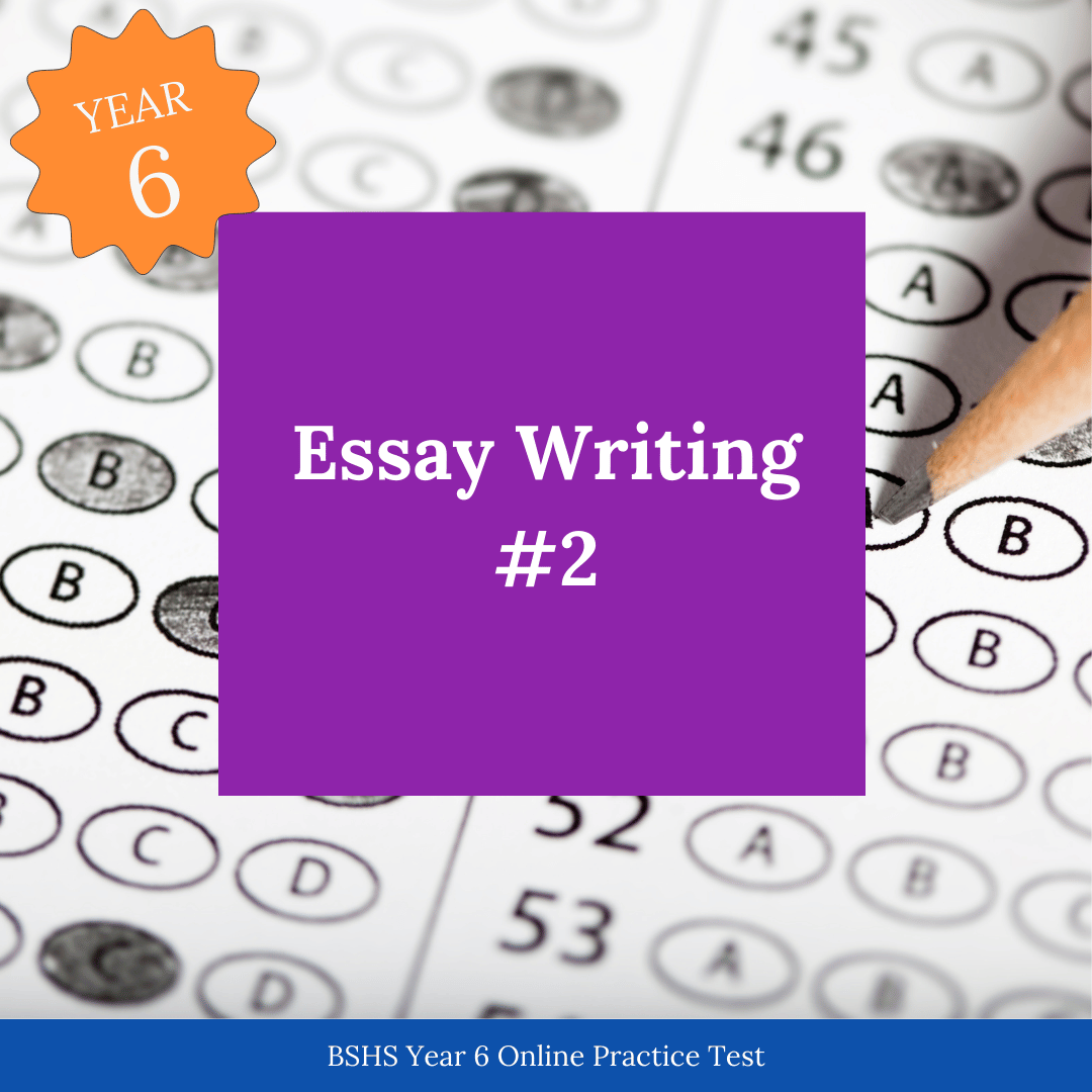 BSHS Year 6 Essay Writing Online Mock Exam 2